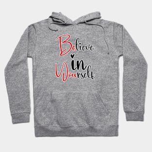 Believe In yourself Hoodie